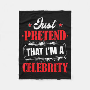 Pretend Im A Celebrity Costume Halloween Funny Fleece Blanket