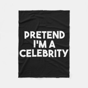 Pretend I'm A Celebrity Funny Lazy Halloween Costu Fleece Blanket
