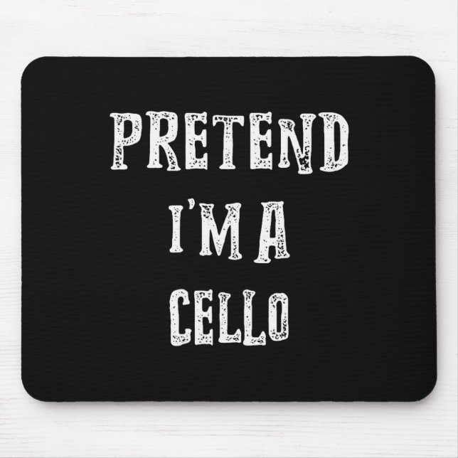 Pretend I'm A Cello Halloween Costume Couples Matc Mouse Pad (Front)
