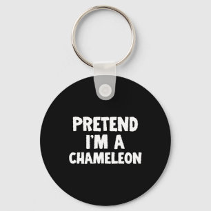 Pretend I'm A Chameleon Funny Halloween Costume Hu Keychain