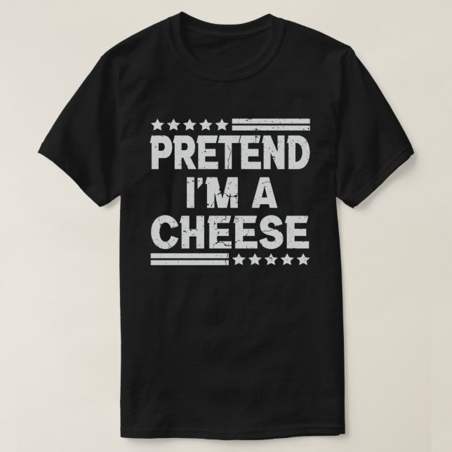 Pretend I'm A Cheese Funny Easy Halloween Costume T-Shirt (Design Front)