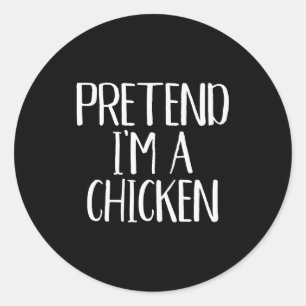 Pretend I'm A Chicken Costume Family Funny Hallowe Classic Round Sticker