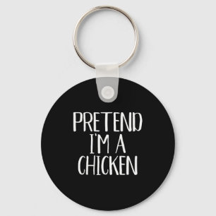 Pretend I'm A Chicken Costume Family Funny Hallowe Keychain