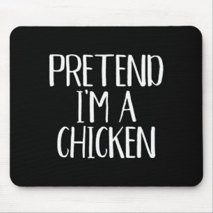 Pretend I'm A Chicken Costume Family Funny Hallowe Mouse Pad