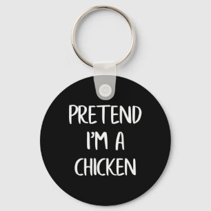 Pretend I'm A Chicken Funny Lazy Halloween Costume Keychain