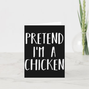 Pretend Im a Chicken Halloween Funny Lazy Costume Card