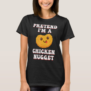 Pretend I'm a Chicken Nugget Lazy Halloween Costum T-Shirt