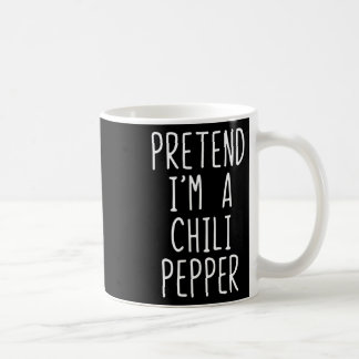 Pretend I'm A Chili Pepper Costume Halloween Lazy Coffee Mug