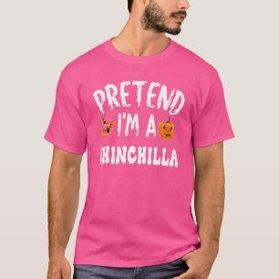 Pretend I'm A Chinchilla Halloween Costume Men Wom T-Shirt