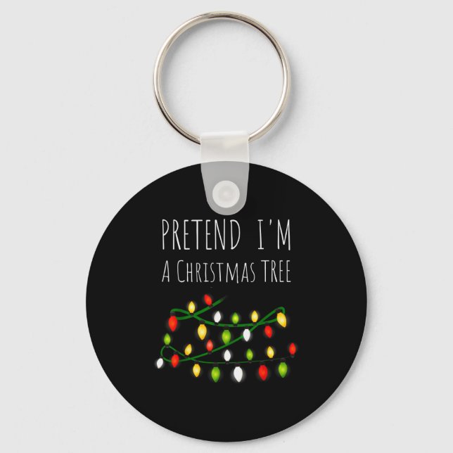 Pretend I'm A Christmas Tree Costume  Keychain (Front)