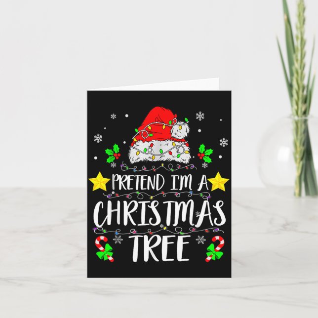 Pretend I'm A Christmas Tree Funny Christmas Costu Card (Front)