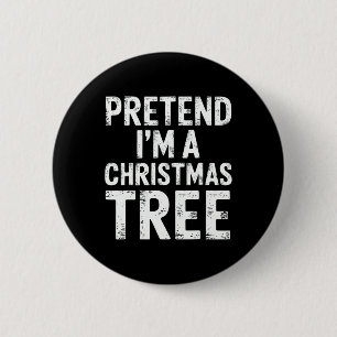 Pretend I'm A Christmas Tree Xmas Pyjamas Costume 2 Inch Round Button