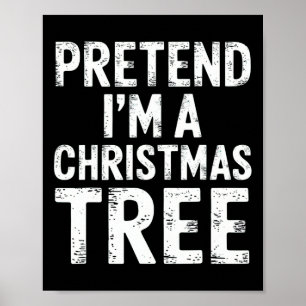 Pretend I'm A Christmas Tree Xmas Pyjamas Costume Poster