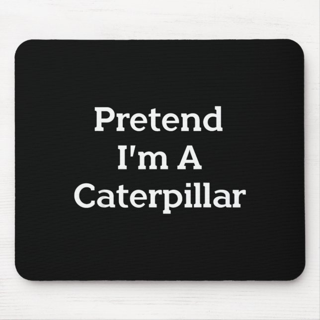 Pretend I'm A Costume Funny Halloween Party Lazy  Mouse Pad (Front)