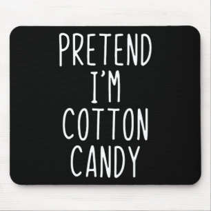 Pretend I'm A Cotton Candy Costume Halloween Lazy  Mouse Pad