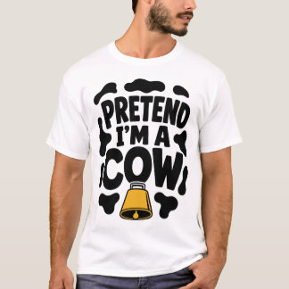 Pretend I'm a Cow Costume Halloween Cow Adult T-Shirt