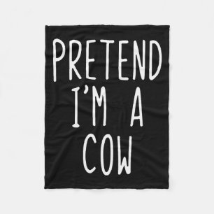 Pretend I'm A Cow Costume Halloween Funny Lazy Adu Fleece Blanket
