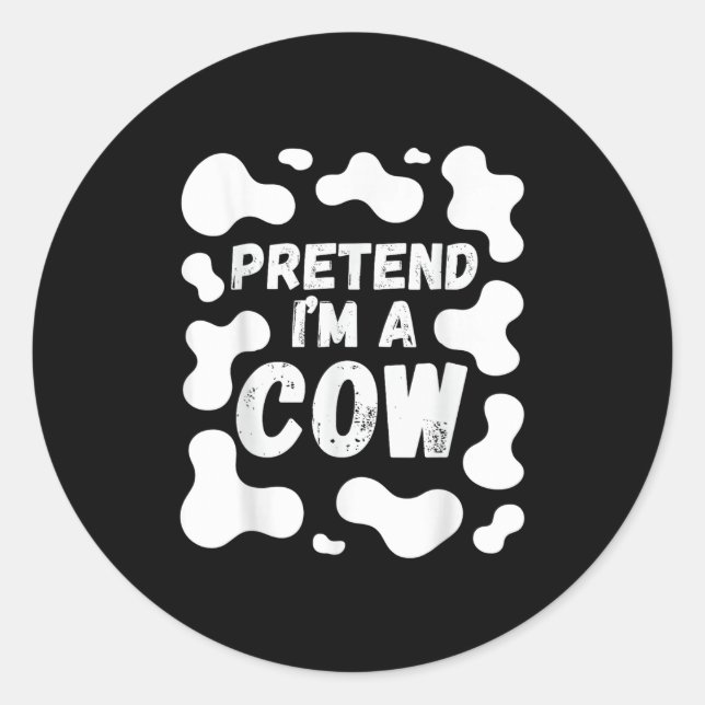 Pretend I'm A Cow Funny Halloween  Classic Round Sticker (Front)