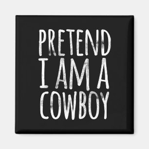 Pretend I'm A Cowboy Funny Easy Lazy Halloween Cos Magnet