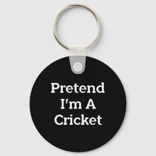 Pretend I'm A Cricket Costume Funny Bug Halloween Keychain