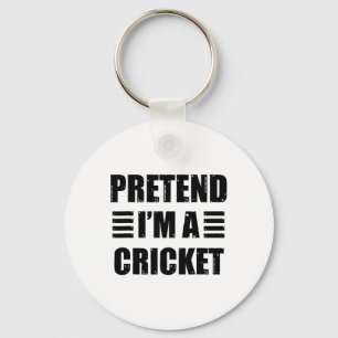 Pretend I'm A Cricket Lazy Funny Easy Halloween Co Keychain
