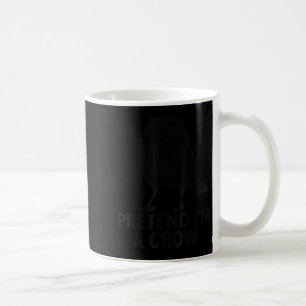Pretend I'm A Crow Funny Halloween Costume Crow  Coffee Mug