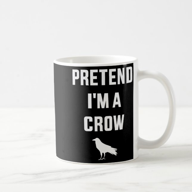 Pretend I'm A Crow Funny Lazy Easy Diy Halloween C Coffee Mug (Right)
