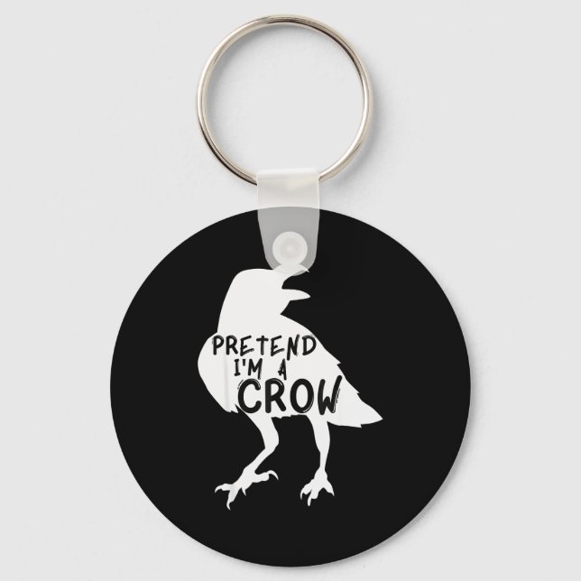 Pretend I'm A Crow Funny Lazy Halloween Costume  Keychain (Front)