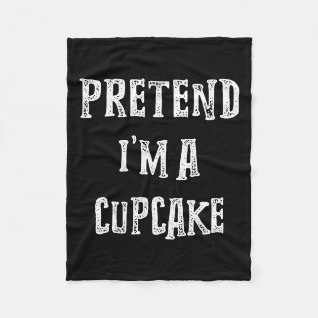 Pretend I'm A Cupcake Halloween Costume Couples Ma Fleece Blanket (Front)