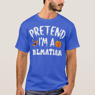 Pretend Im A Dalmatian Halloween Costume Men Women T-Shirt