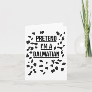 Pretend I'm A Dalmatian Shirt Funny Lazy Halloween Card