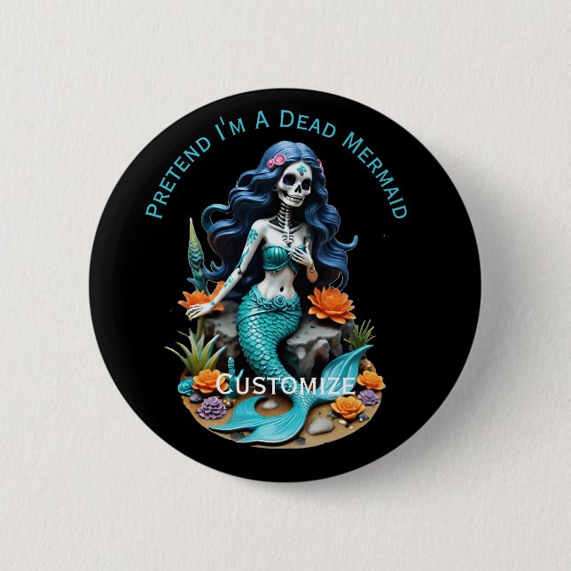 Pretend I'm A Dead Mermaid Thunder_Cove 2 Inch Round Button (Front)