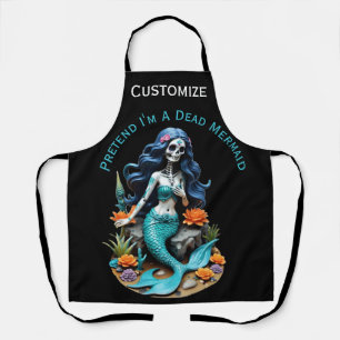 Pretend I'm A Dead Mermaid Thunder_Cove Apron