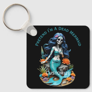 Pretend I'm A Dead Mermaid Thunder_Cove Keychain