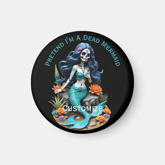 Pretend I'm A Dead Mermaid Thunder_Cove Magnet (Front)