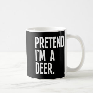 Pretend I'm A Deer Funny Halloween Party Costume  Coffee Mug