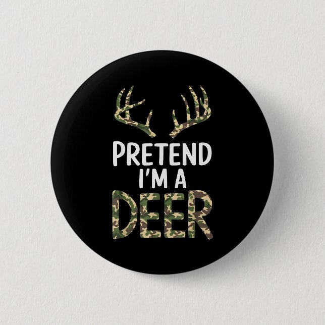 Pretend I'm A Deer Lazy Mens Womens Funny Hallowee 2 Inch Round Button (Front)
