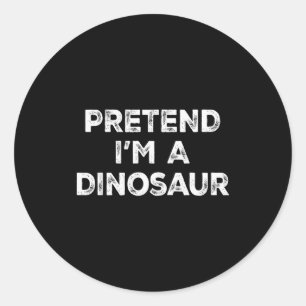 Pretend I'm A Dinosaur Lazy Halloween Costume Classic Round Sticker