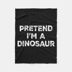 Pretend I'm A Dinosaur Lazy Halloween Costume  Fleece Blanket