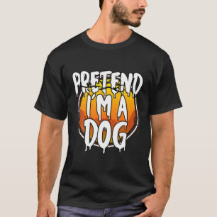 Pretend I'm A Dog Funny Lazy Halloween Costume Cou T-Shirt