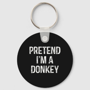 Pretend I'm A Donkey Funny Joke Humour Saying Puns Keychain