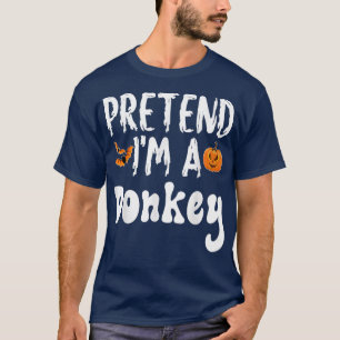 Pretend Im A Donkey Halloween Costume Party T-Shirt