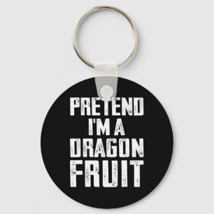Pretend I'm A Dragon Fruit Costume Dragon Fruit Ha Keychain