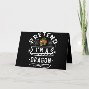 Pretend I'm A Dragon Funny Halloween Costume Gift Thank You Card