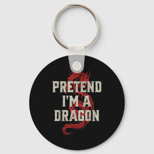 Pretend I'm A Dragon Funny Lazy Halloween Costume Keychain