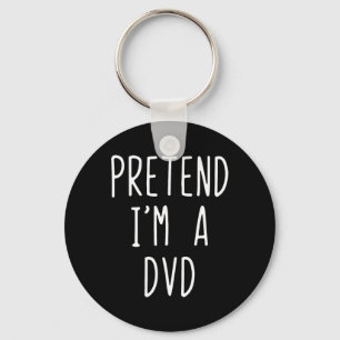Pretend I'm A Dvd Costume Halloween Funny Lazy Adu Keychain