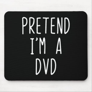 Pretend I'm A Dvd Costume Halloween Funny Lazy Adu Mouse Pad