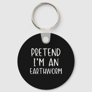 Pretend I'm A Earthworm Costume Halloween Simple E Keychain