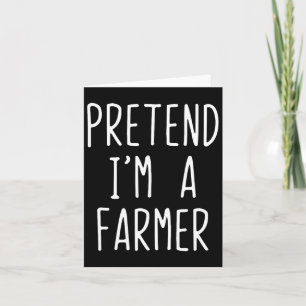 Pretend I'm A Farmer Costume Halloween Funny Lazy  Card