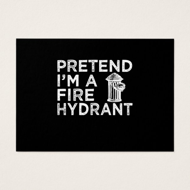 Pretend Im A Fire Hydrant | Funny Firefighter Gift (Front)